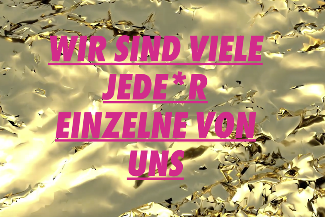 Grafik mit goldener, strukturierte Fl&auml;che. Darauf pinke Schrift &raquo;WIR SIND VIELE JEDE*R EINZELNE VON UNS&laquo;.